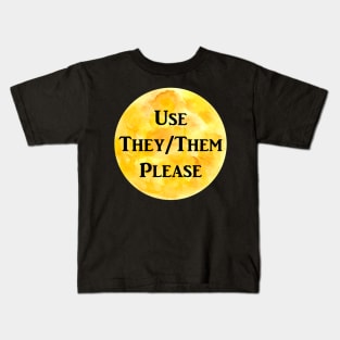 They/Them Please (yellow) Kids T-Shirt